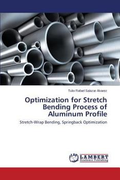 Paperback Optimization for Stretch Bending Process of Aluminum Profile Book