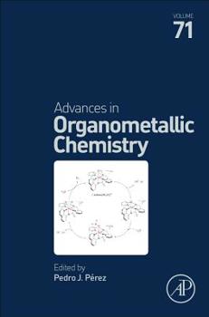 Hardcover Advances in Organometallic Chemistry: Volume 71 Book