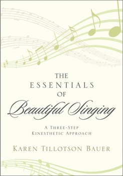 Paperback Essentials of Beautiful Singing: A Three-Step Kinesthetic Approach Book