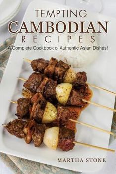 Paperback Tempting Cambodian Recipes: A Complete Cookbook of Authentic Asian Dishes! Book