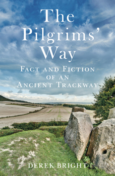 Paperback The Pilgrims' Way: Fact and Fiction of an Ancient Trackway Book