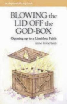 Paperback Blowing the Lid Off the God-Box: Opening Up to the Limitless Faith Book