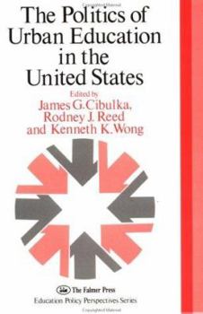 Paperback The Politics of Urban Education in the United States: The Politics of Education Association Yearbook, 1991 Book