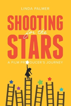 Paperback Shooting for the Stars: A Film Producer's Journey Book