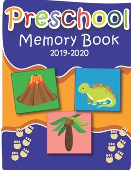 Preschool Memory Book 2019-2020: Personalized keepsake journal, School year memories, Ages 3-8, Elementary School, End of the year Memory Book