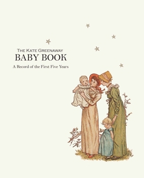 Hardcover The Kate Greenaway Baby Book: A Record of the First Years Book