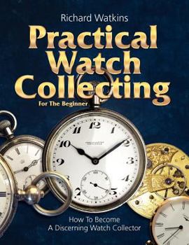 Paperback Practical Watch Collecting for the Beginner Book