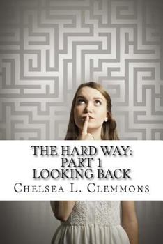 Paperback The Hard Way: Part 1: Looking Back Book