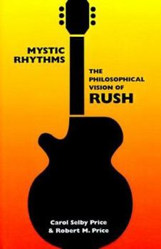 Paperback Mystic Rhythms: The Philosophical Vision of Rush Book