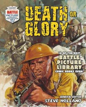 Hardcover Death or Glory: 12 of the Best Battle Picture Library Comic Books Ever! Book