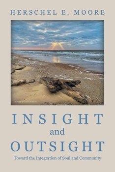 Paperback INSIGHT and OUTSIGHT: Toward the Integration of Soul and Community Book