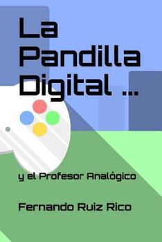 Paperback La Pandilla Digital Y El Profesor Anal [Spanish] Book
