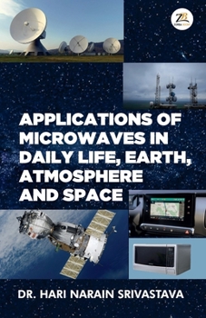 Paperback Applications of Microwaves in Daily Life Earth Atmosphere and Space Book