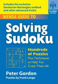 Paperback Mensa Guide to Solving Sudoku: Hundreds of Puzzles Plus Techniques to Help You Crack Them All Book