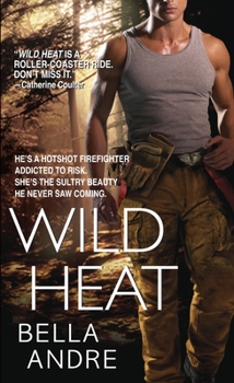 Wild Heat - Book #1 of the Hot Shots: Men of Fire