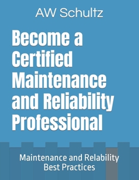 Paperback Become a Certified Maintenance and Reliability Professional: Exam Preparation Book