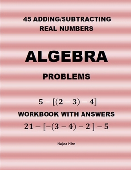 Paperback 45 Algebra Problems (Adding/Subtracting Real Numbers) Book