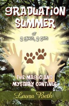 Paperback Graduation Summer of 2 Girls, 2 Cats: The Magic and Mystery Continue Book