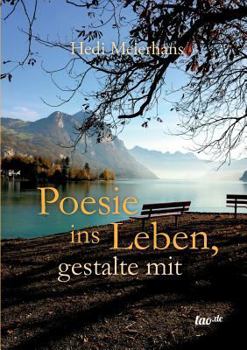 Paperback Poesie ins Leben, gestalte mit [German] Book