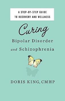 Paperback Curing Bipolar Disorder and Schizophrenia Book