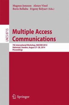 Paperback Multiple Access Communications: 7th International Workshop, Macom 2014, Halmstad, Sweden, August 27-28, 2014, Proceedings Book