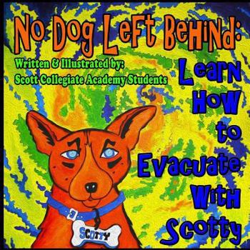 Paperback No Dog Left Behind: Learn How to Evacuate With Scotty Book