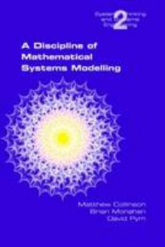 Paperback A Discipline of Mathematical Systems Modelling (Studies in Systems Thinking and Systems Engineering) Book