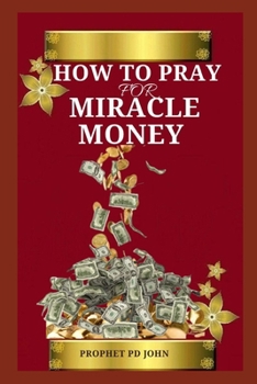HOW TO PRAY FOR MIRACLE MONEY