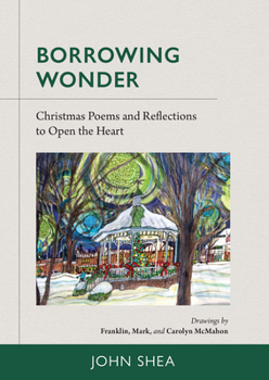 Hardcover Borrowing Wonder: Christmas Poems and Reflections to Open the Heart Book