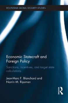 Paperback Economic Statecraft and Foreign Policy: Sanctions, Incentives, and Target State Calculations Book