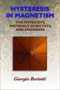 Hardcover Hysteresis in Magnetism: For Physicists, Materials Scientists, and Engineers Book