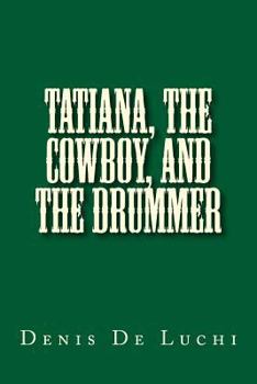 Paperback Tatiana, the Cowboy, and the Drummer Book