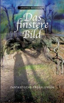 Paperback Das finstere Bild: Fantastische Erzählungen [German] Book