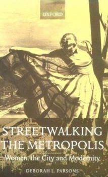 Hardcover Streetwalking the Metropolis: Women, the City, and Modernity Book