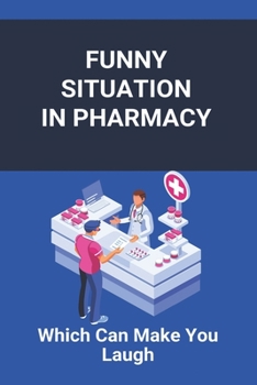 Paperback Funny Situation In Pharmacy: Which Can Make You Laugh: Pharmacy Jokes In Hindi Book