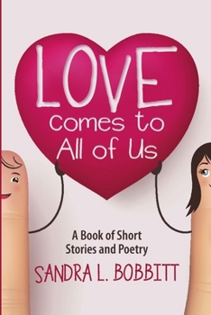Paperback Love Comes to All of Us: A Book of Short Stories and Poetry Book