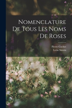 Paperback Nomenclature De Tous Les Noms De Roses [French] Book