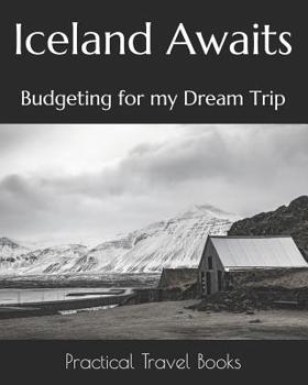 Paperback Iceland Awaits: Budgeting for my Dream Trip Book
