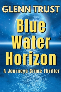 Paperback Blue Water Horizon: A Journeys Crime Thriller Book