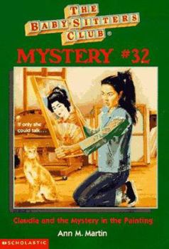 Claudia and the Mystery in the Painting (Baby-Sitters Club Mystery, #32) - Book #32 of the Baby-Sitters Club Mysteries