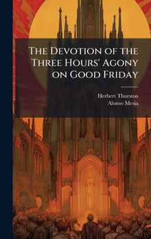 Hardcover The Devotion of the Three Hours' Agony on Good Friday Book