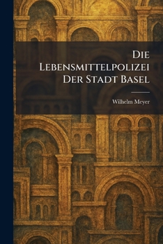 Paperback Die Lebensmittelpolizei Der Stadt Basel [German] Book