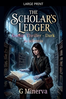 The Scholar's Ledger: Gothic Thriller - Dark Academia
