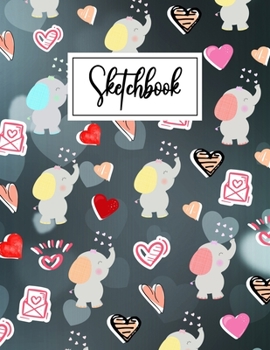 Sketchbook: Cute Elephant Cover Theme Sketchbook (8.5 x 11 Inches) For Her Or Him Boyfriend Girlfriend Women Wife Husband Kids For Drawing & doodling ... Day Gift Ideas For Baby Elephant Lovers.