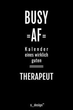 Kalender 2020 f�r Therapeuten / Therapeut / Therapeutin: Wochenplaner / Tagebuch / Journal f�r das ganze Jahr: Platz f�r Notizen, Planung / Planungen / Planer, Erinnerungen und Spr�che