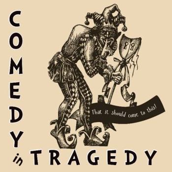 Paperback Comedy in Tragedy: That It Should Come to This Book