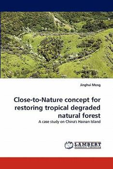 Paperback Close-to-Nature concept for restoring tropical degraded natural forest Book