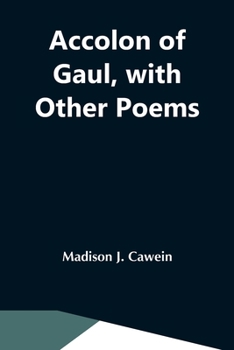 Paperback Accolon Of Gaul, With Other Poems Book