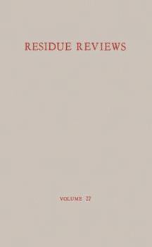 Paperback Residue Reviews / Rückstands-Berichte: Residue of Pesticides and Other Foreign Chemical in Foods and Feeds / Rückstände Von Pesticiden Und Anderen Fre Book