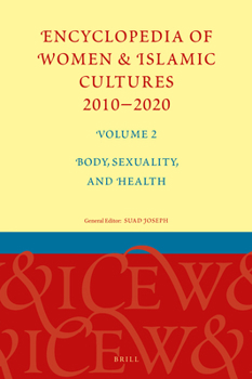 Hardcover Encyclopedia of Women & Islamic Cultures 2010-2020, Volume 2: Body, Sexuality, and Health Book